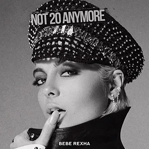 Not 20 Anymore - Bebe Rexha