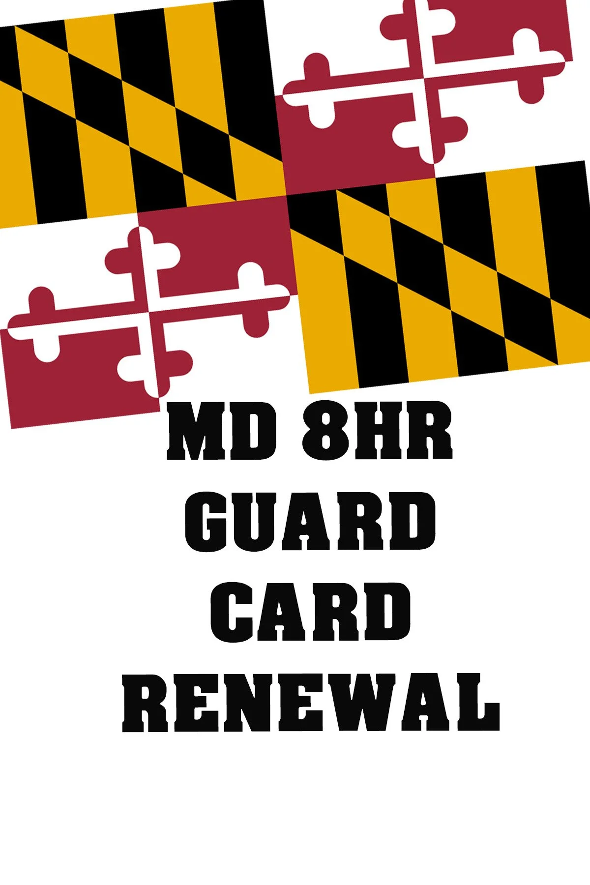 MD 8 HOUR GUARD CARD RENEWAL