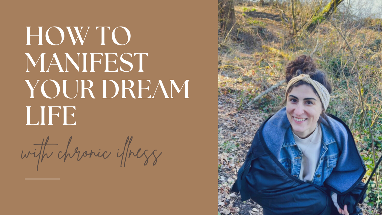 How to Manifest Your Dream Life with Chronic Illness
