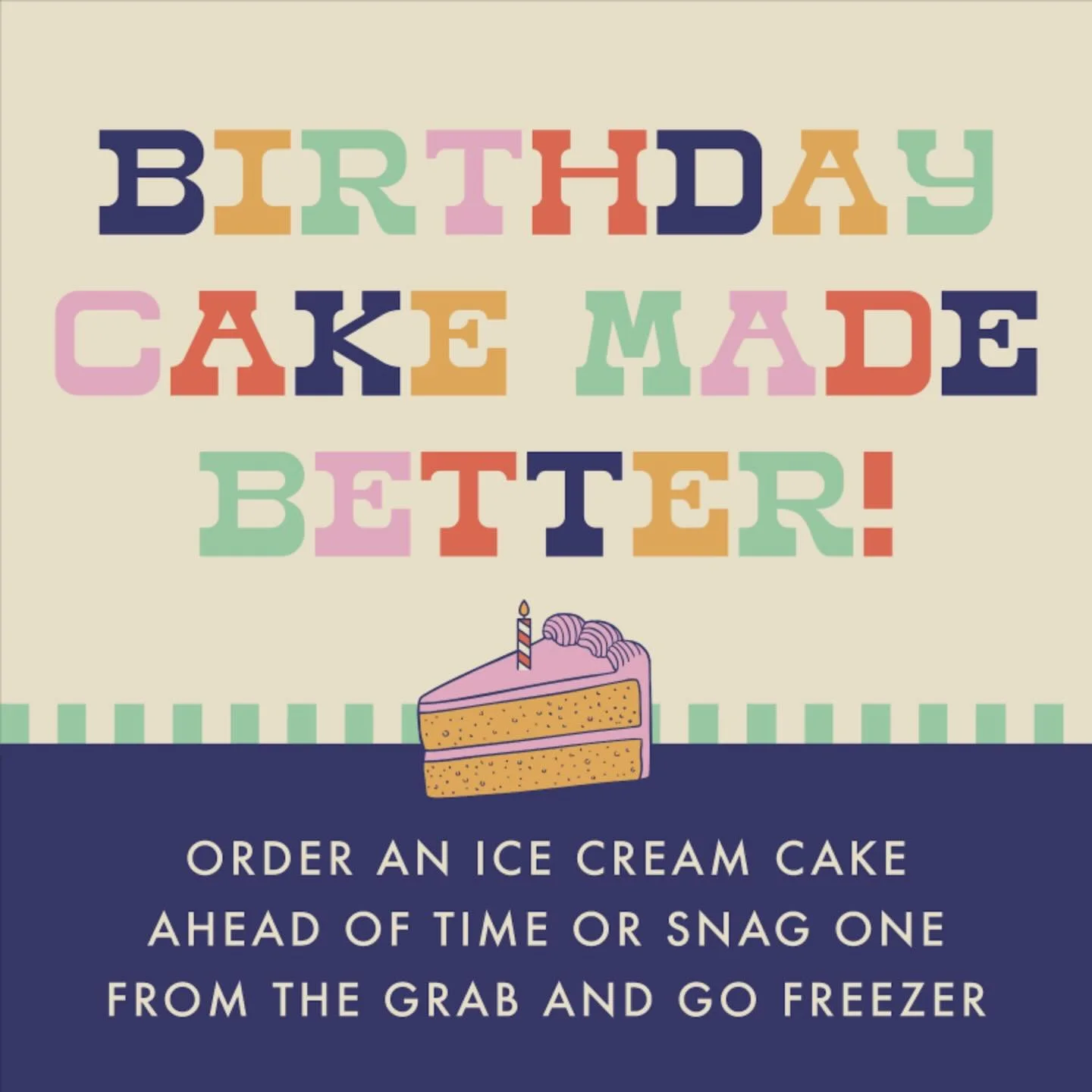 Did you know that we make and stock our favorite flavors of ice cream cakes? 🍰 You can pre-order one on our website or you can stop in and grab one on the go. Our cakes are sized perfectly to fit nicely in any freezer (rectangles). A cute and fun ad