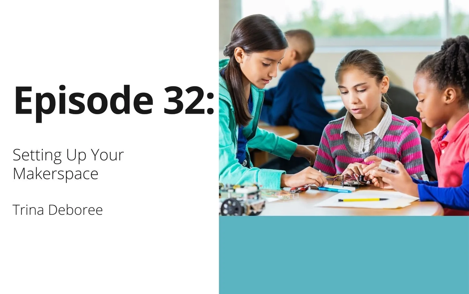 32 One Tired Teacher: Setting Up Your Makerspace