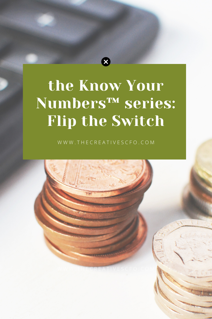 the Know Your Numbers™️ series Flip the Switch  The Creative's CFO  #money #bookkeeping #smallbusiness #finance