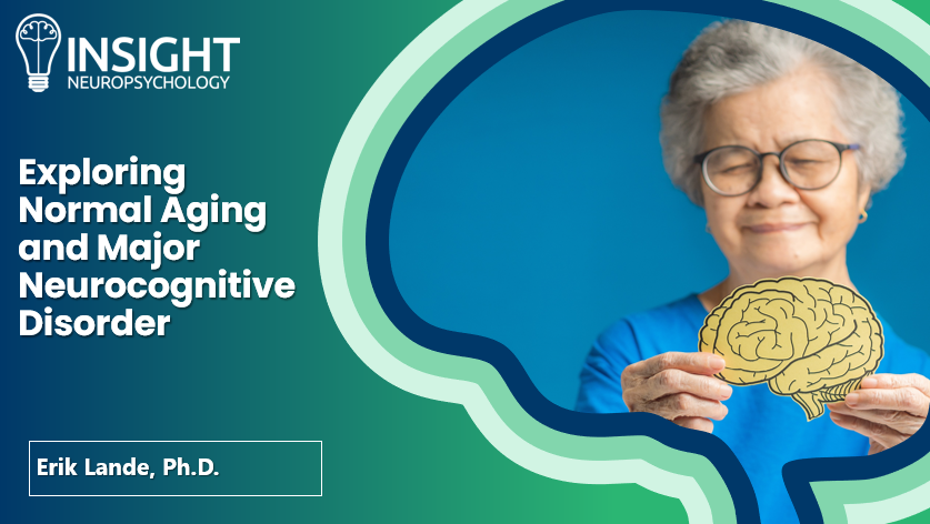 Exploring Normal Aging and Neurocognitive Disorders - Online