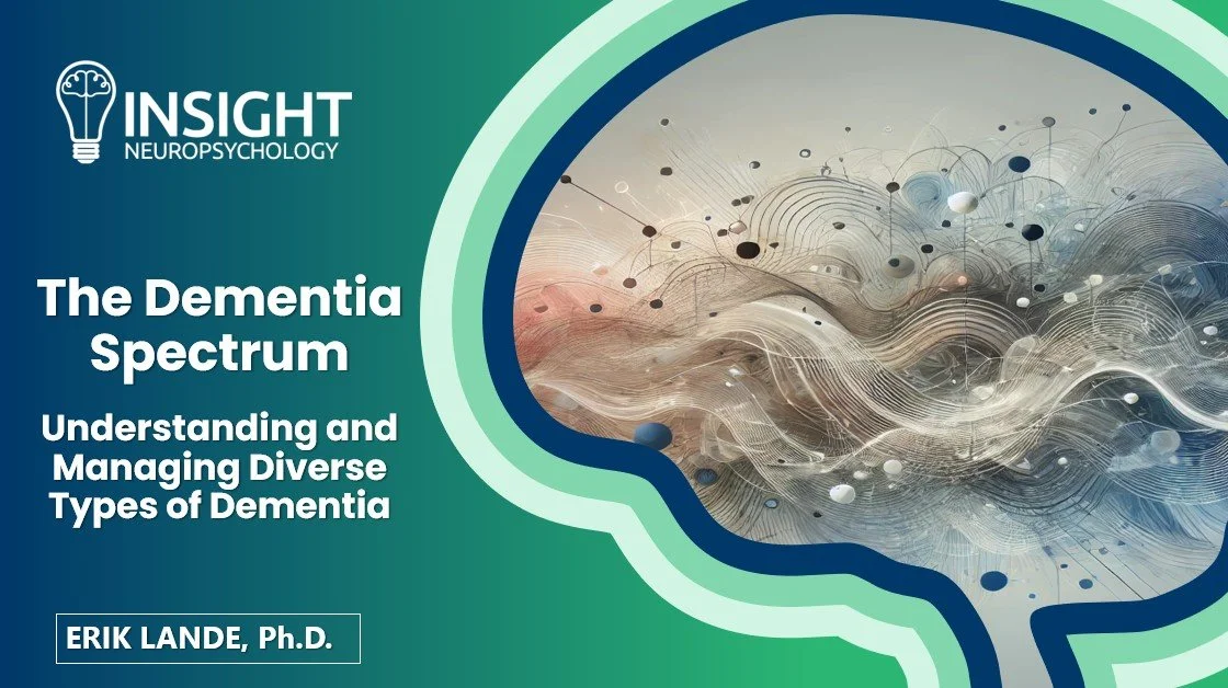 The Dementia Spectrum: Understanding and Managing Diverse Types of Dementia