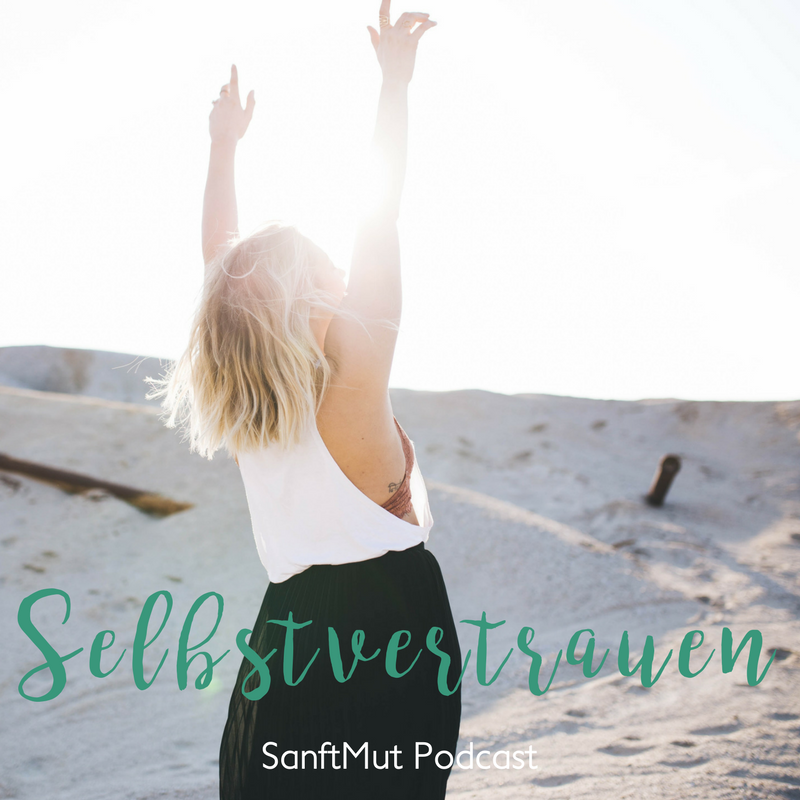 #05 Wie du dein Selbstvertrauen noch mehr empowern kannst