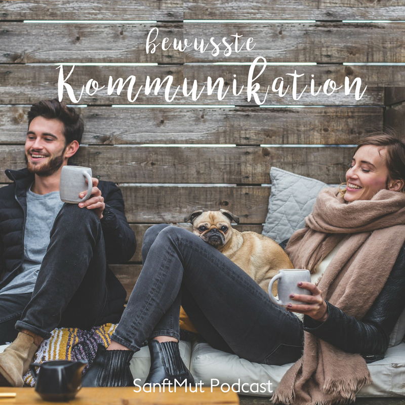 #08 Wie du durch bewusste Kommunikation deine Beziehungen stärken kannst