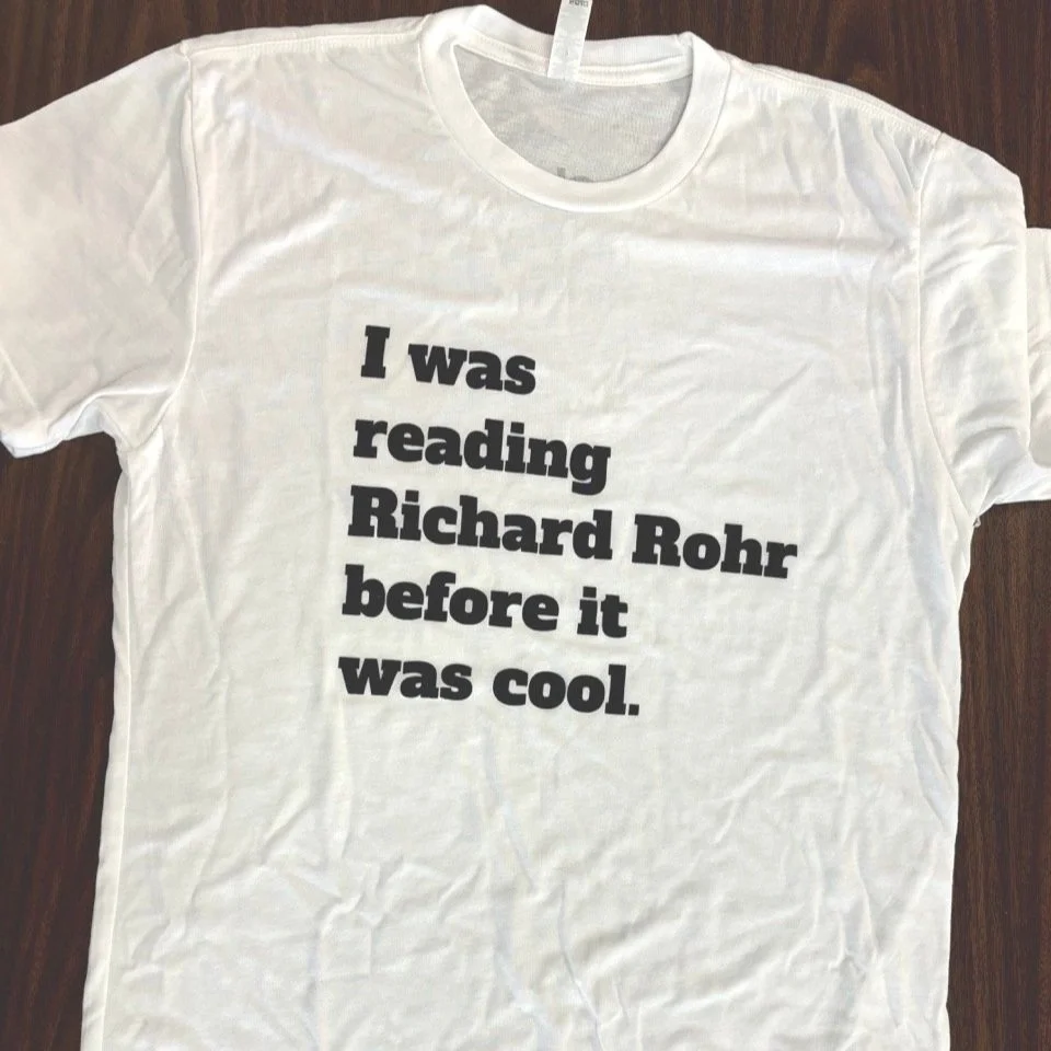 I was reading Rohr Shirt