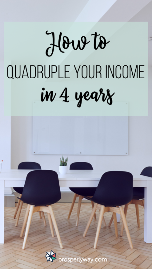 How to quadruple your income in 4 years