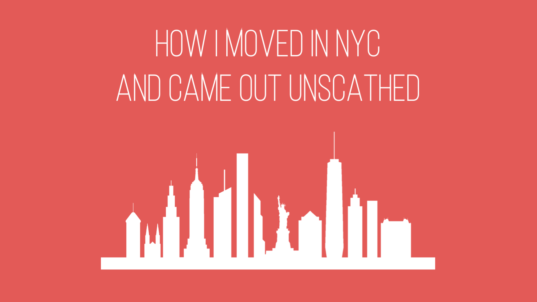 How I moved in NYC and came out unscathed