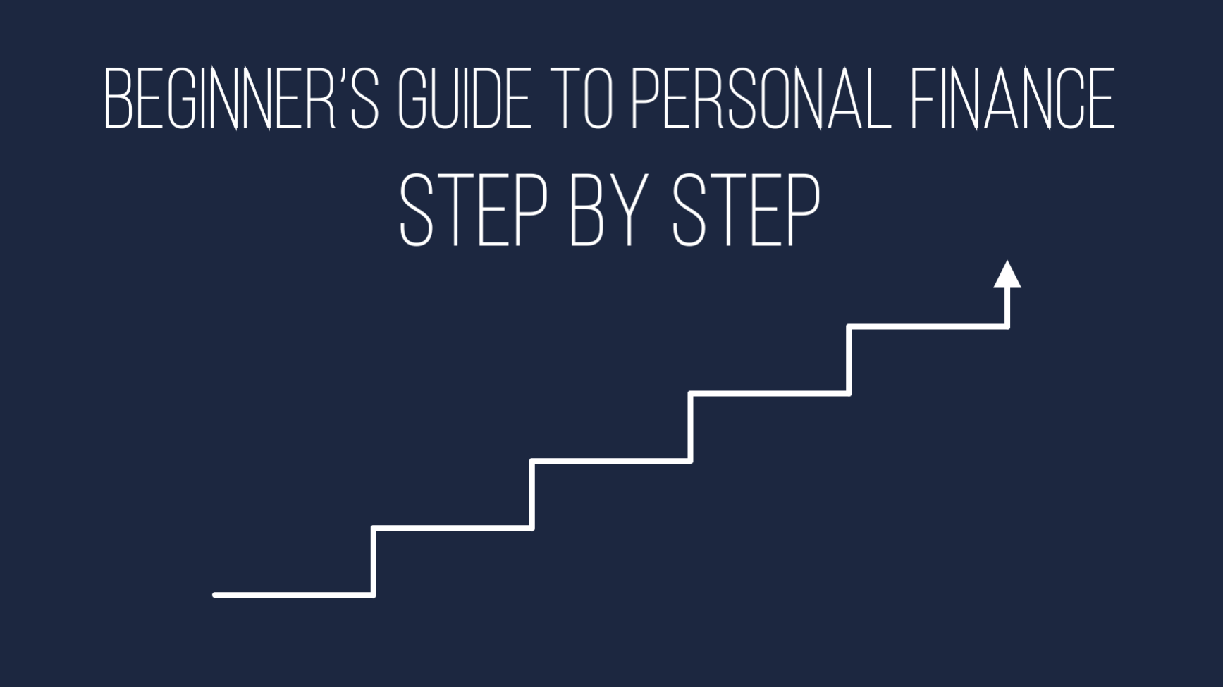Step by step beginner's guide to personal finance