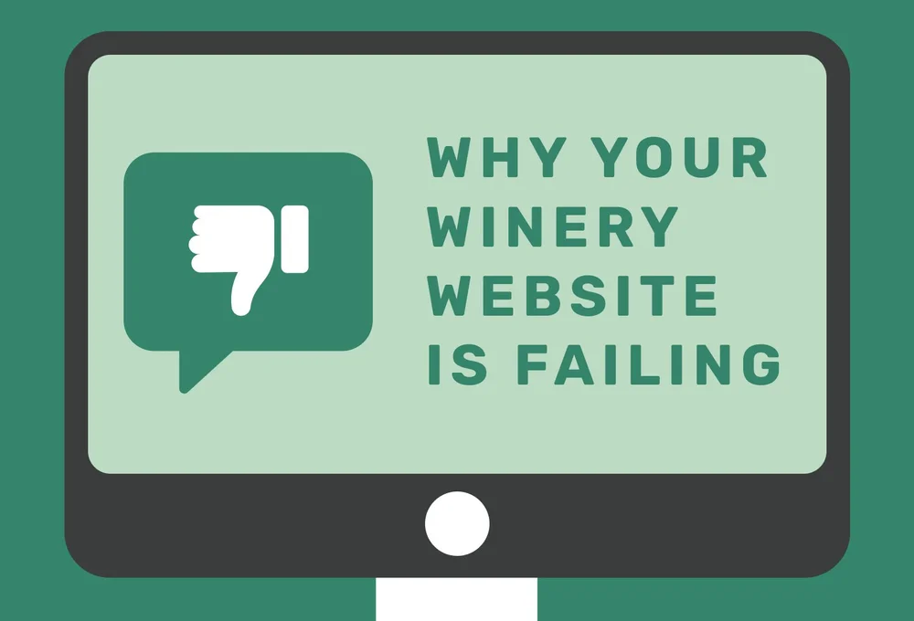Failing Website Why Your Winery Website is Failing You (And How to Fix It) — Highway 29 ...