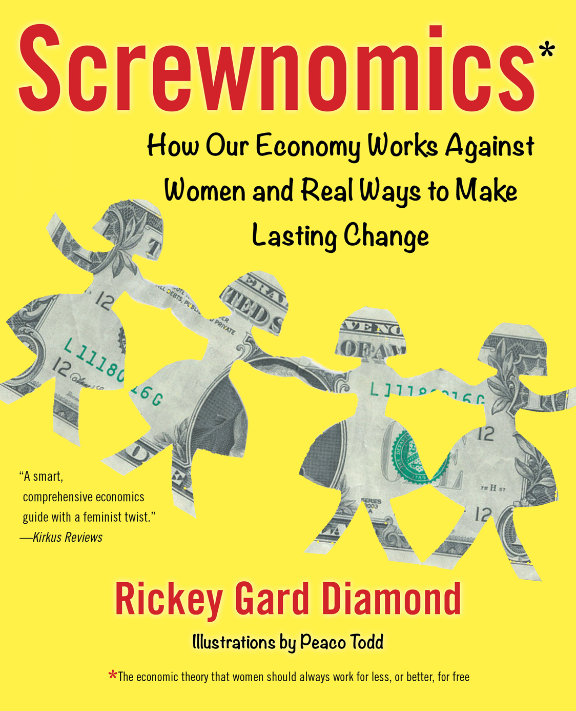 Screwnomics: How The Economy Works Against Women and Real Ways to Make Lasting Change 