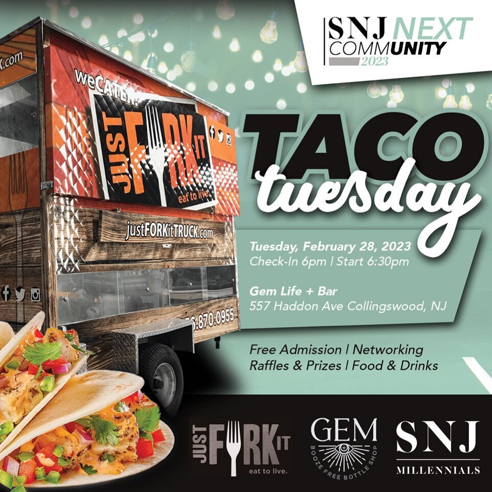 SNJ Next | CommUNITY 2023
Taco Tuesday 🌮
Tuesday, February 28, 2023
(Check-In) 6:00pm (Start) 6:30pm
Gem Life + Bar - 357 Haddon Ave, Collingswood, NJ 08108

✅ FREE ADMISSION
✅ NETWORKING
✅ RAFFLES &amp; PRIZES
✅ FOOD &amp; DRINKS

Just Fork It Food