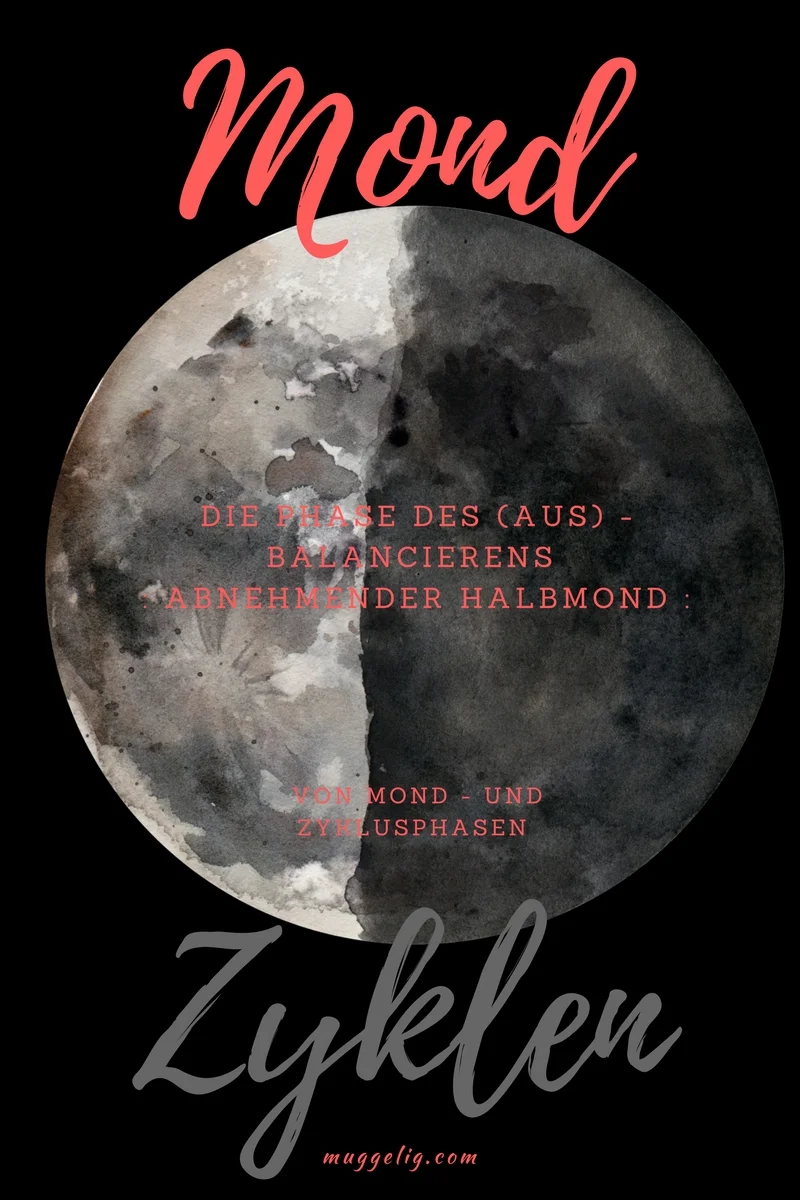 Der AbnehmendeHalbMond - LutealPhase, der Zeitraum zwischen Eisprung und Periode - reizbares NervenKostüm - Inneres Ausmisten - HERBST