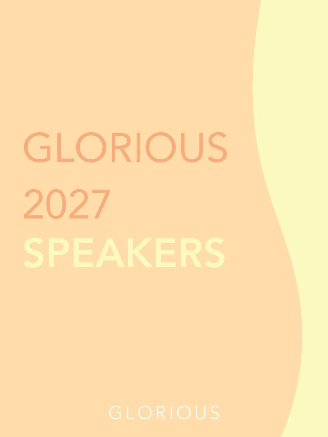 We are so excited to announce our 2027 speakers! We can&rsquo;t wait to hear what they have to share with us on March 6th 2027. 

For more information about Glorious, head to gloriousconf.com 🔗
