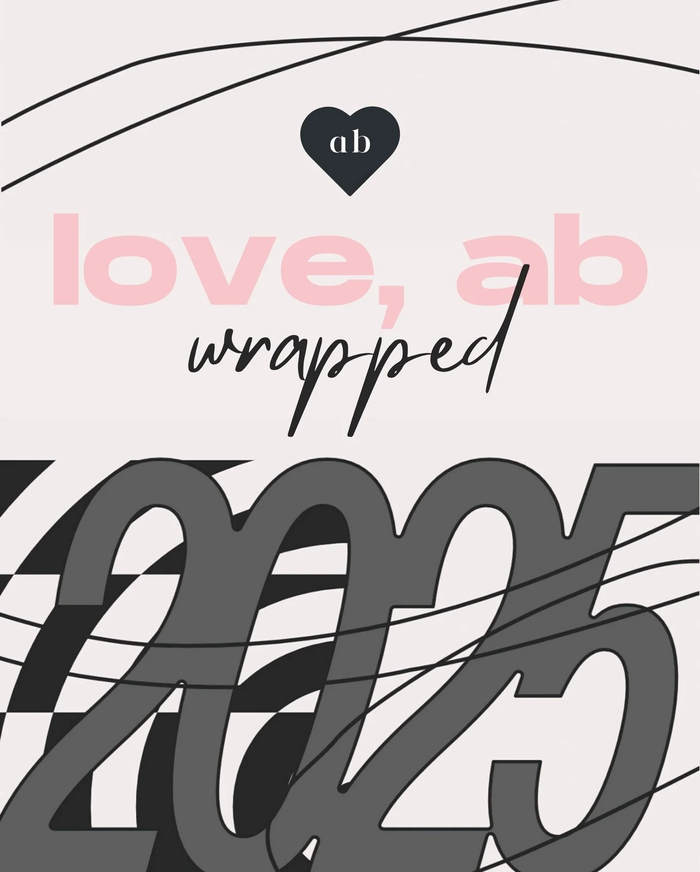 love, ab wrapped 2025 🩷
