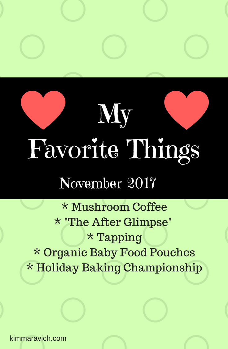 Mushroom coffee, "The After Glimpse", tapping, organic baby pouches, Holiday Baking Championship