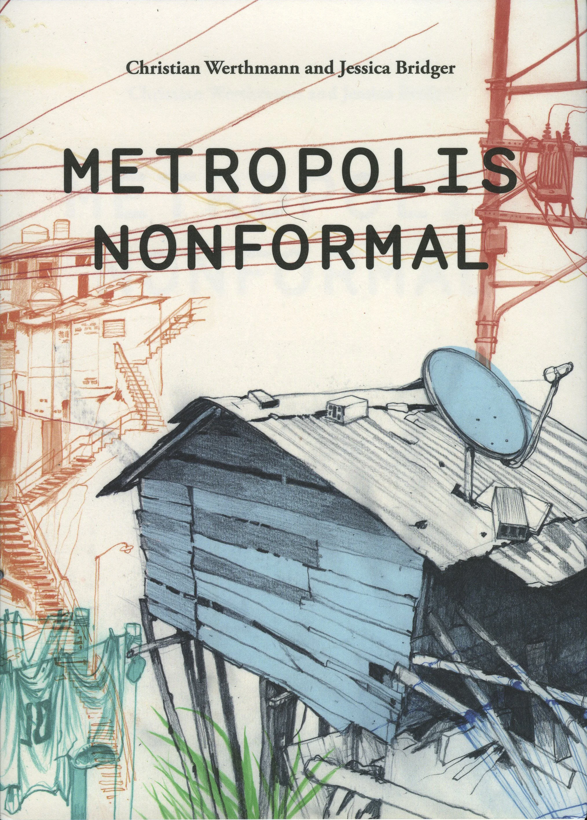 "Intensive Landscapes," Metropolis Nonformal edited by Christian Werthmann and Jessica Bridger, AR+D Publications, San Fransisco, 2016