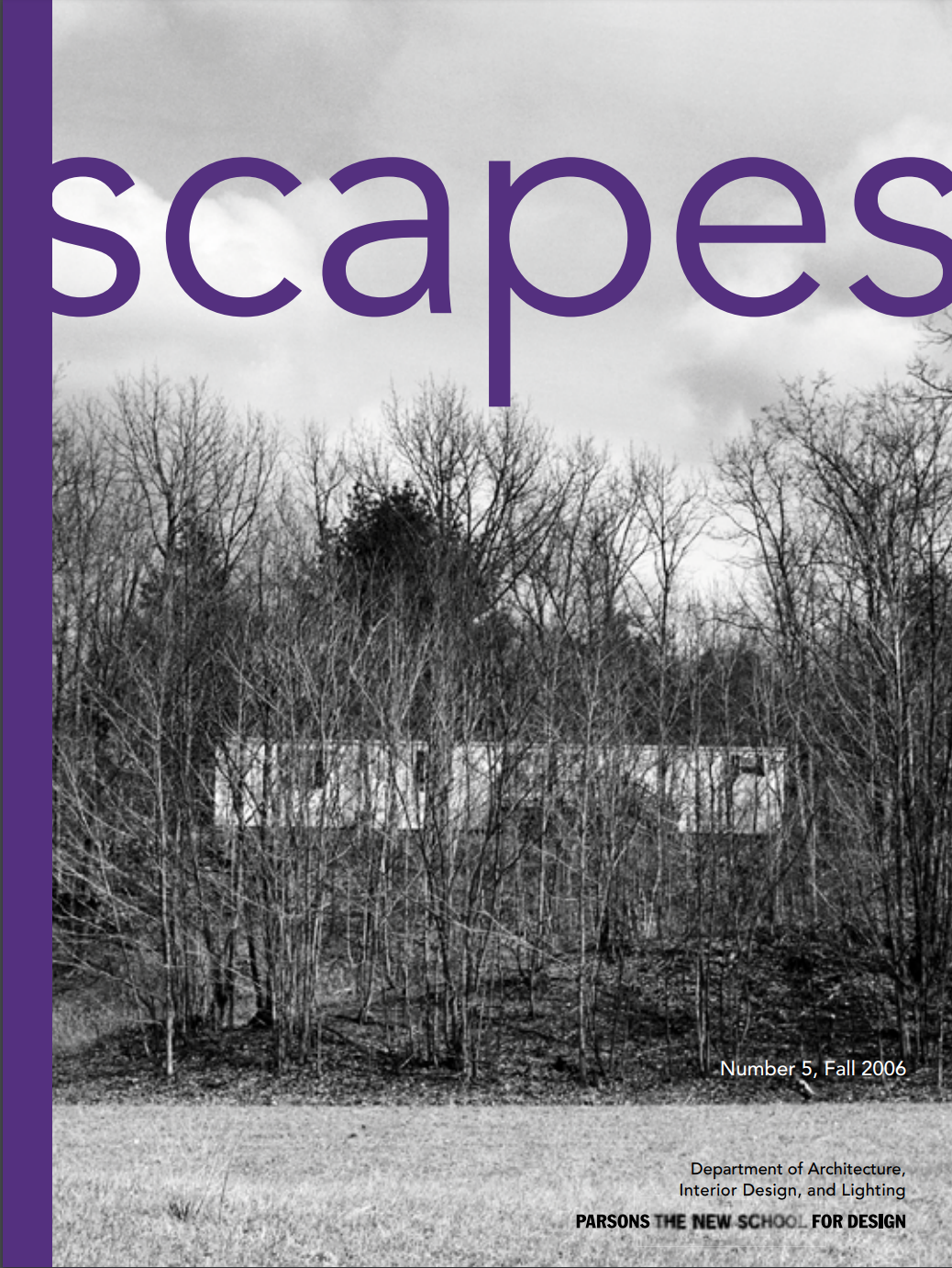 “Nature in Environment: A Design Practice of the Wild,” Scapes , Number 5 , Parsons The New School for Design, NY, 2006