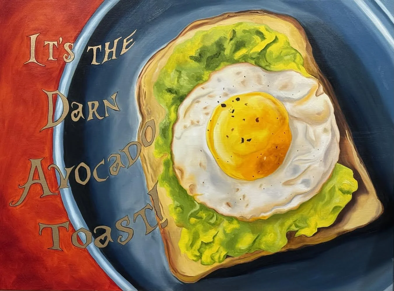 It's The Darn Avocado Toast