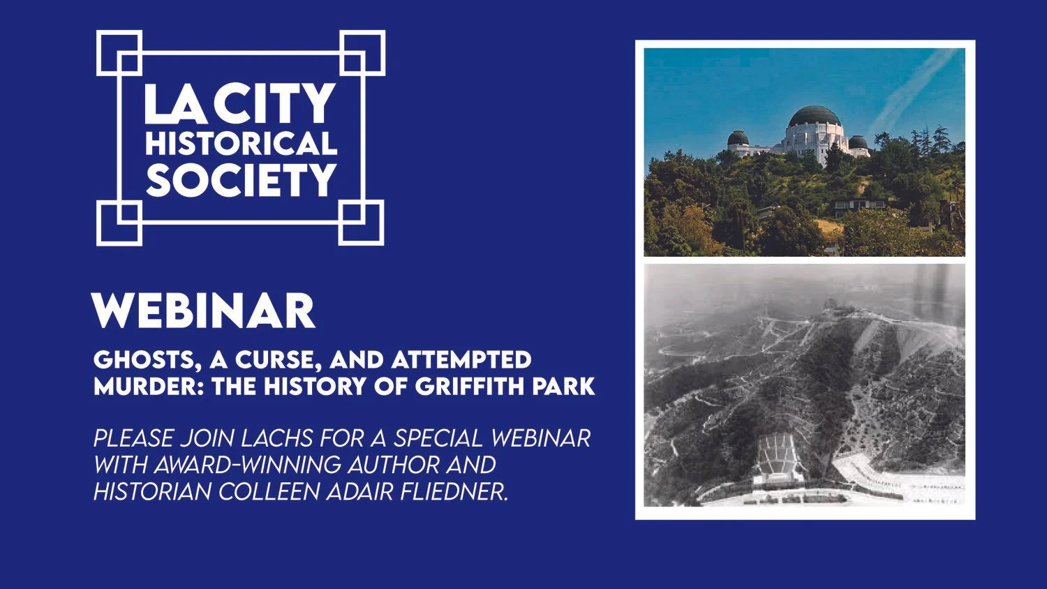 WEBINAR - Ghosts, a Curse, and Attempted Murder: The History of Griffith Park