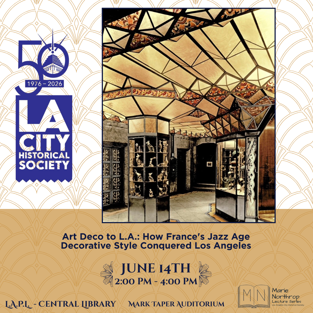 Marie Northrop Lecture Series: Art Deco to L.A.: How France's Jazz Age Decorative Style Conquered Los Angeles