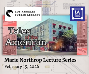 Marie Northrop Lecture Series presents "Tales of the American" at the Taper Auditorium