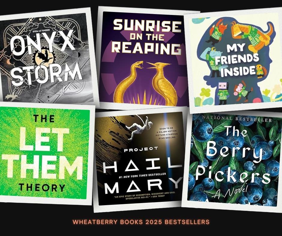 🥁 And the 2025 bestselling books at Wheatberry Books are&hellip;
1. 🥇Onyx Storm by Rebecca Yarros
2.🥈Sunrise on the Reaping by Suzanne Collins
3.🥉My Friends Inside by Anna Purpero
4. The Let Them Theory by Mel Robbins
5. Project Hail Mary by Andy