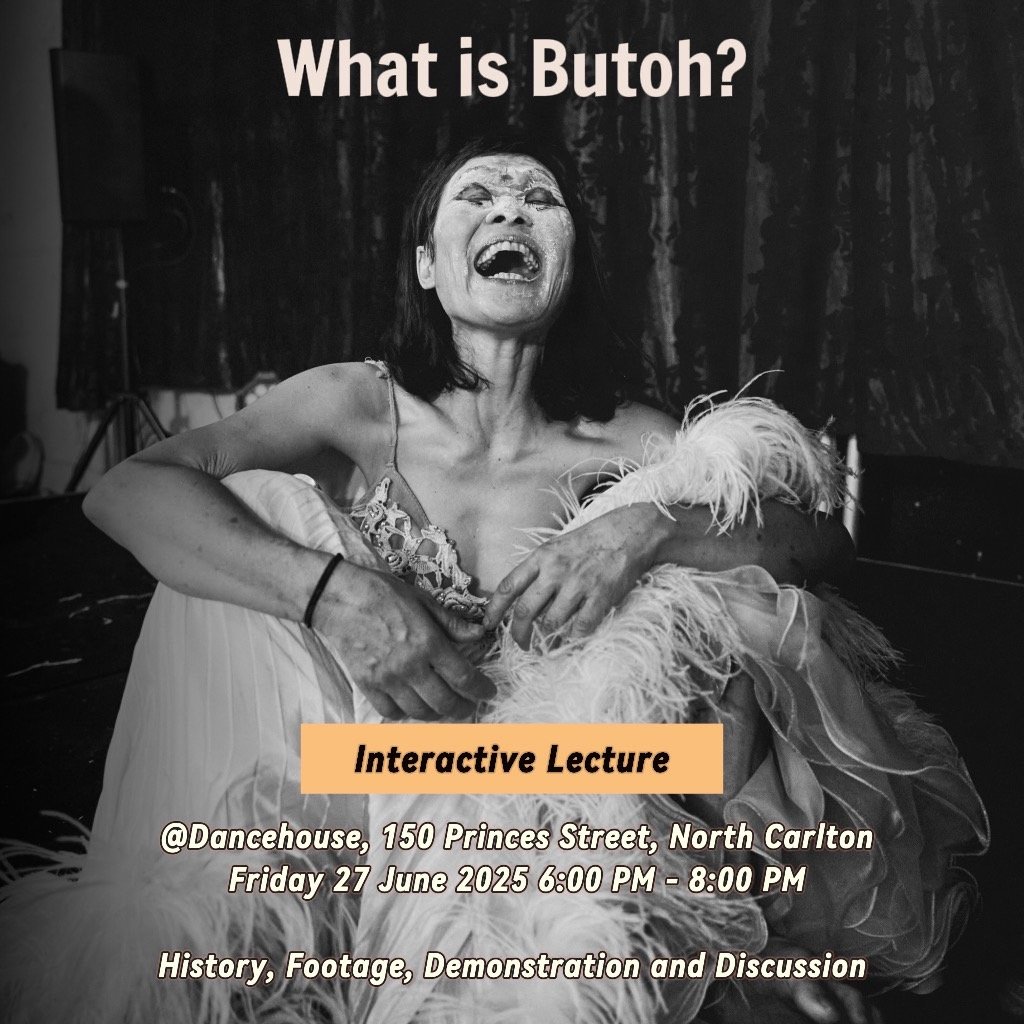 Due to SOLD OUT 💥 for the Butoh Weekend Workshop, we&rsquo;re welcoming people to join the first day of the workshop &mdash; an interactive lecture on Friday 27 June.

Interactive Lecture
What is Butoh?
27(Fri) 6pm-8pm
@dancehouse.melb 
$15
(Booking