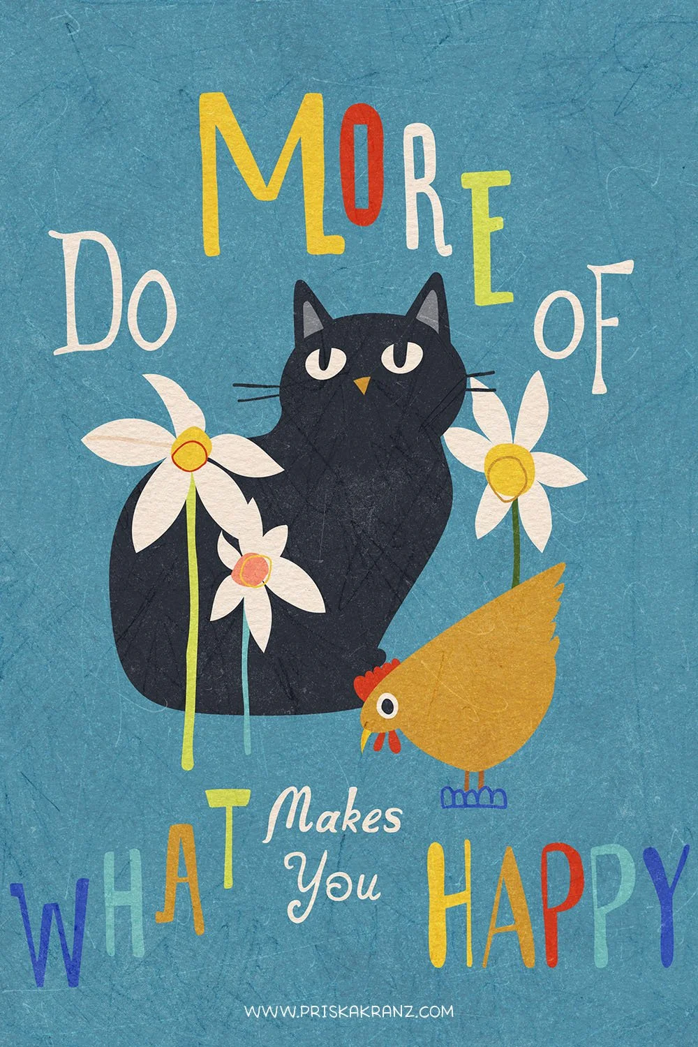 Illustration of a black cat sitting among white flowers next to a light brown chicken, with colorful text reading “Do more of what makes you happy” on a textured blue background.