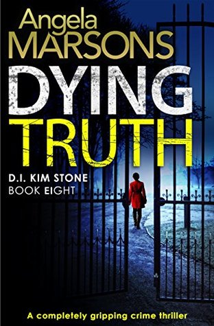 Book Review  Dying Truth by Angela Marsons — Murder and Moore