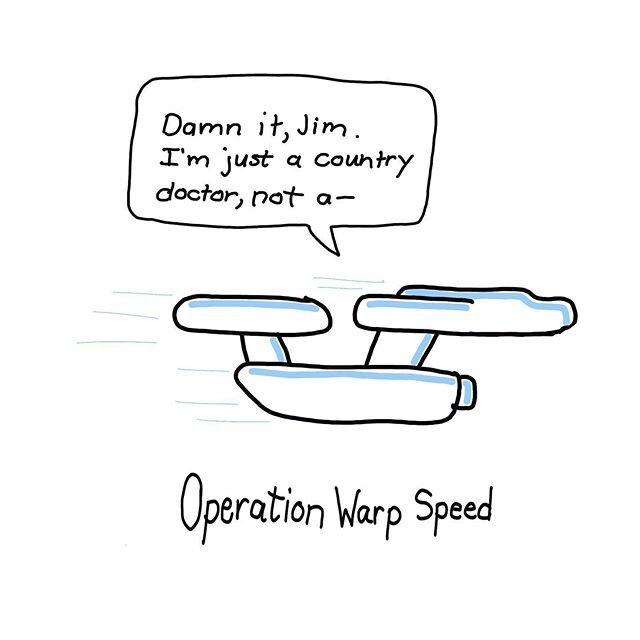 The minute I heard the name Operation Warp Speed this image popped in my mind. Still not quite right. Maybe Dr. Spock can fix everything. Any ideas for a better line?