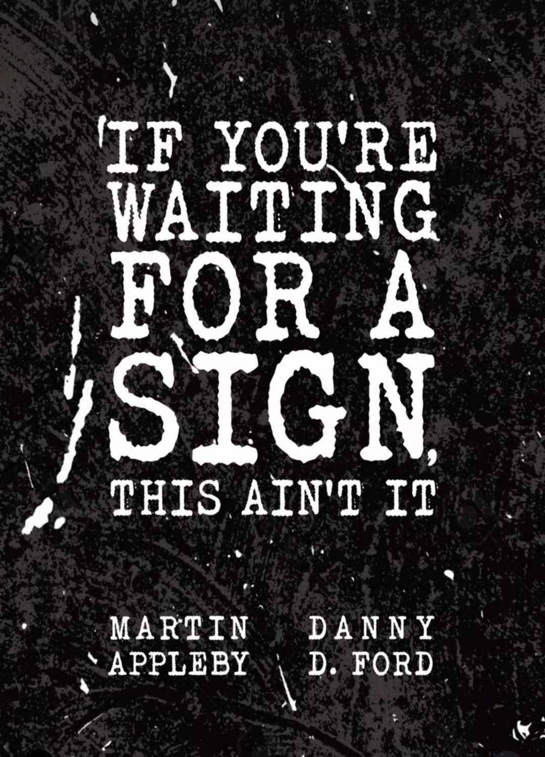If You're Waiting For A Sign, This Ain't It