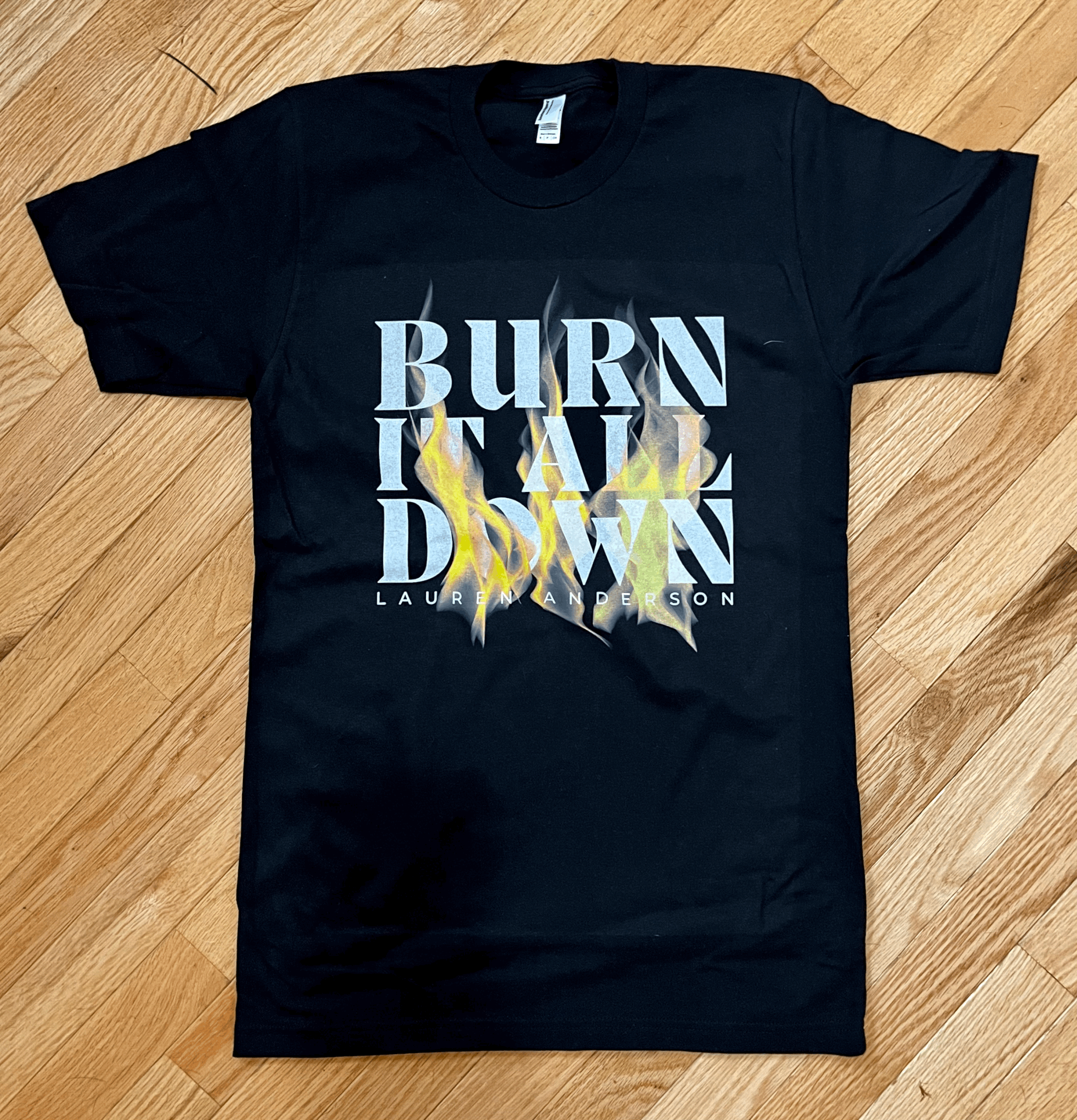 "Burn It All Down" T-Shirt