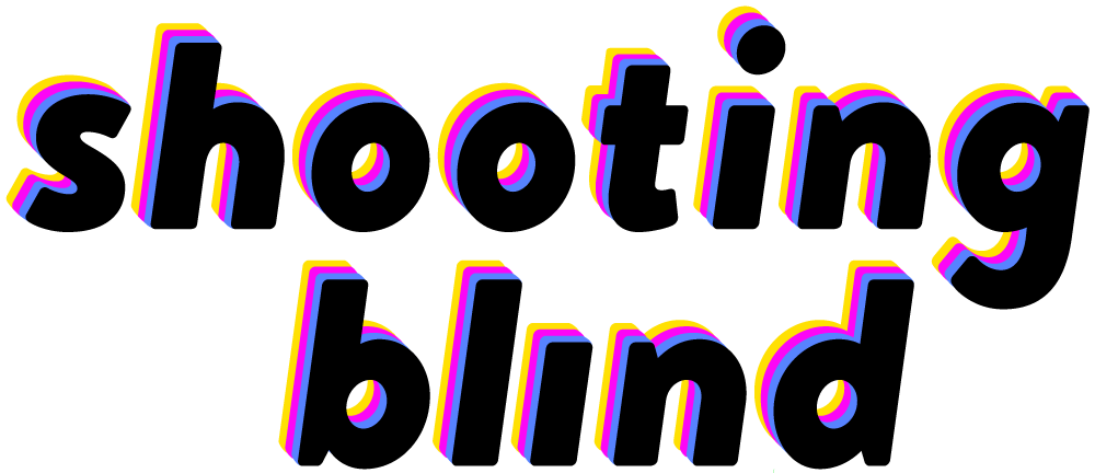 Shooting Blind