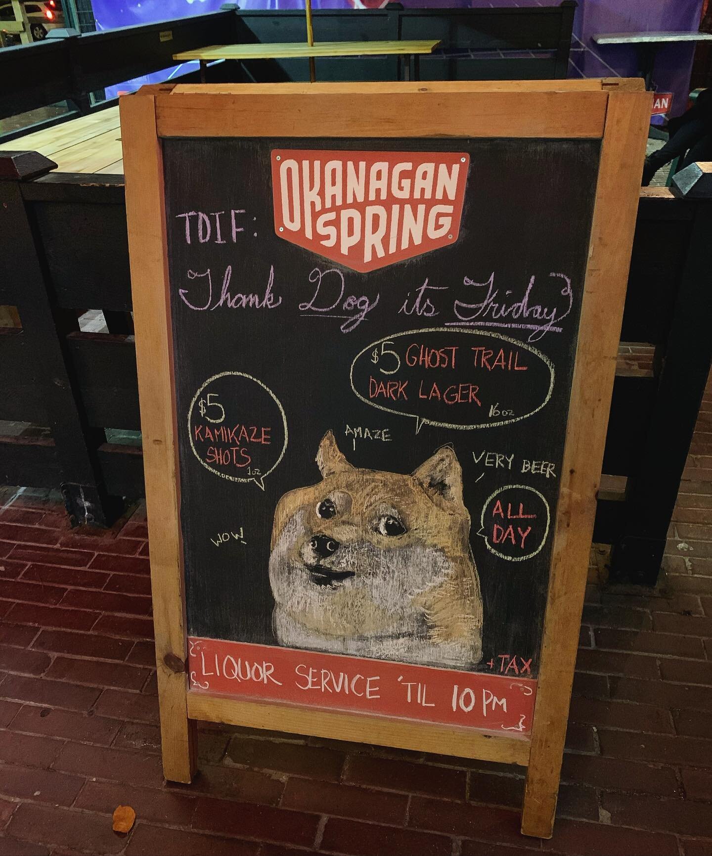 Thank #doge it&rsquo;s #Friday &mdash; comin&rsquo; at ya with the Okanagan Spring&rsquo;s Ghost Trail draught special &amp; Kamikaze shots ALL day &amp; night.