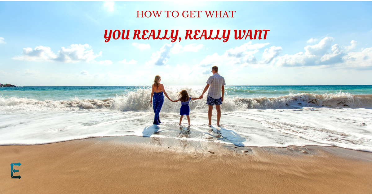 Careful What You Wish For - How to Get What You Really, Really Want - Part 1