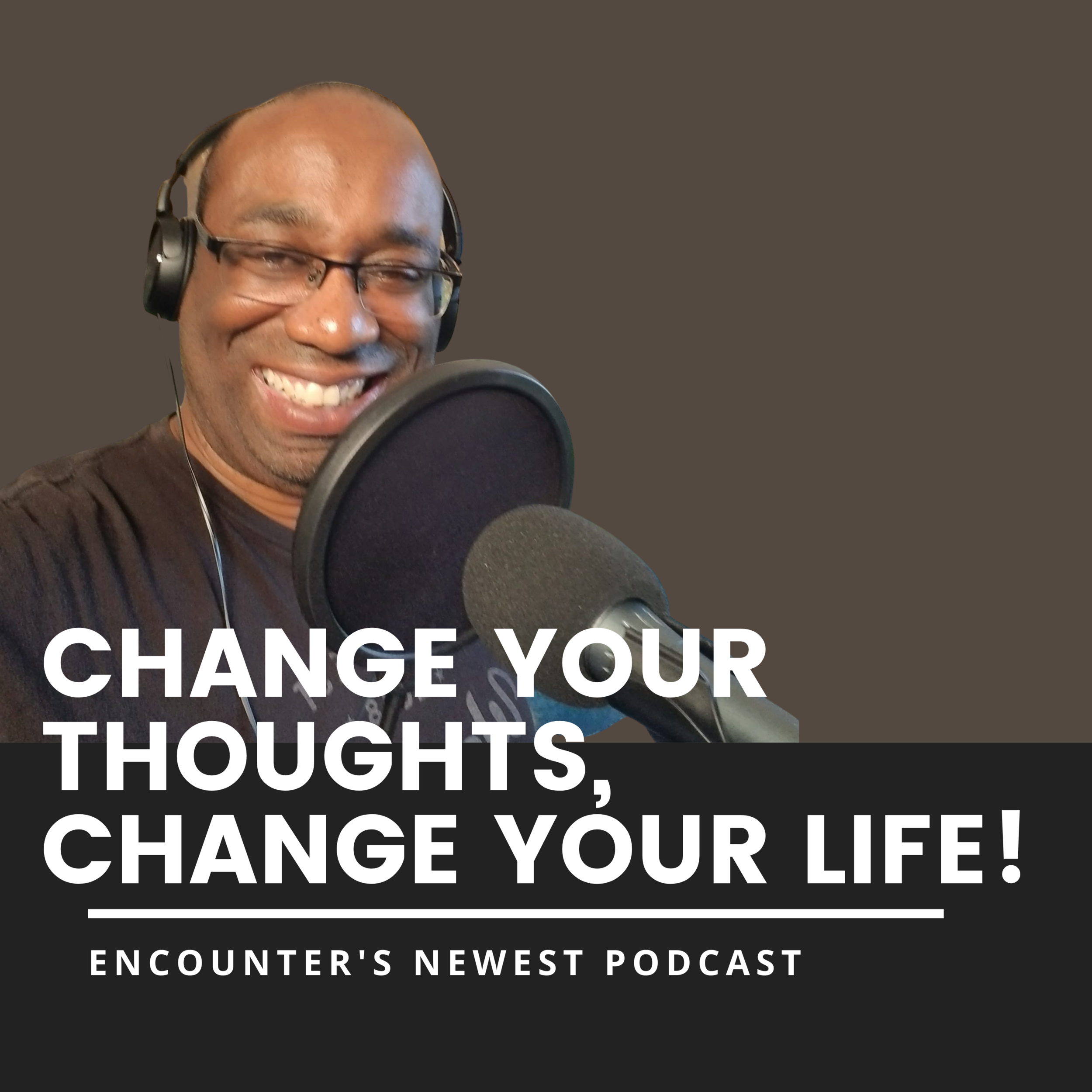 Change Your Thoughts, Change Your Life