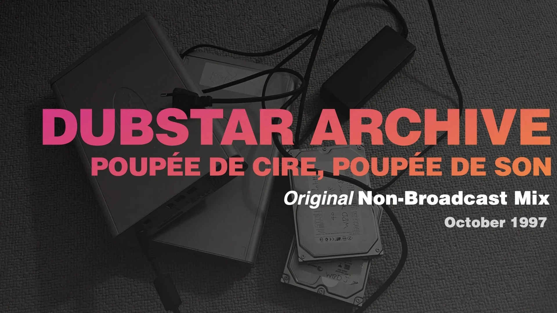 Dubstar: Poupée de Cire, Poupée de Son Non-Broadcast Mix