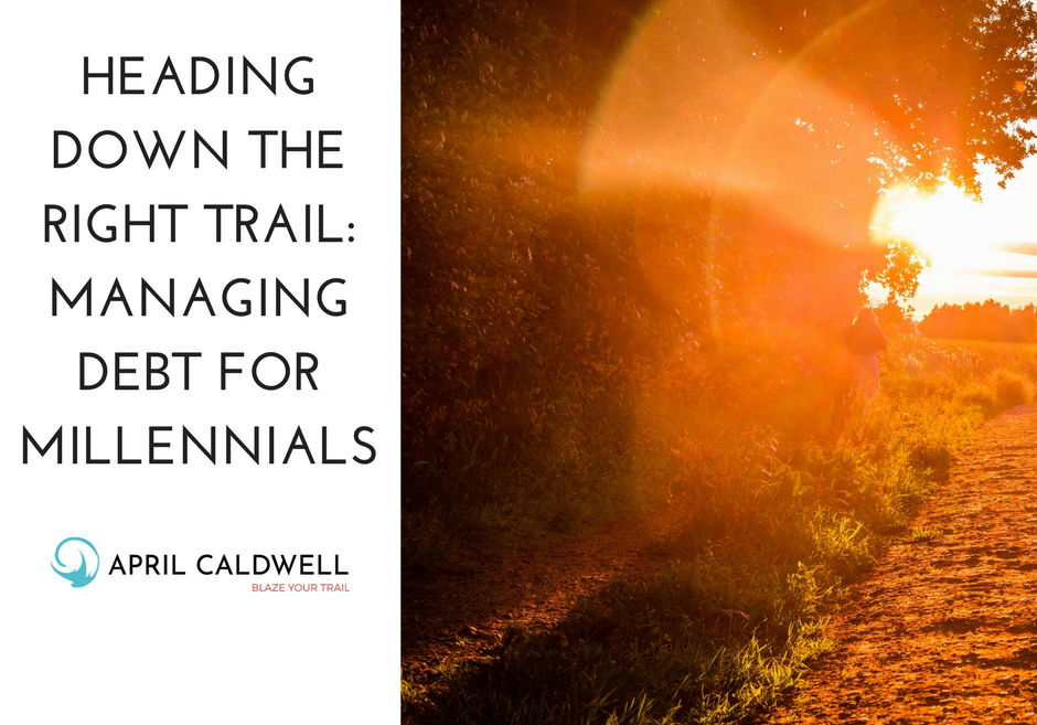 Heading Down the Right Trail: Managing Debt for Millennials