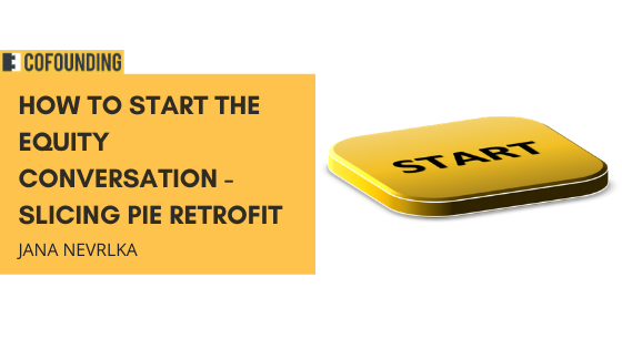 How to start the equity conversation - slicing pie retrofit