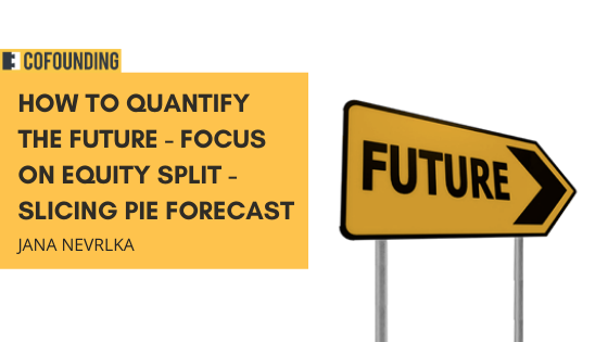 How to quantify the future -  focus on equity split - slicing pie forecast