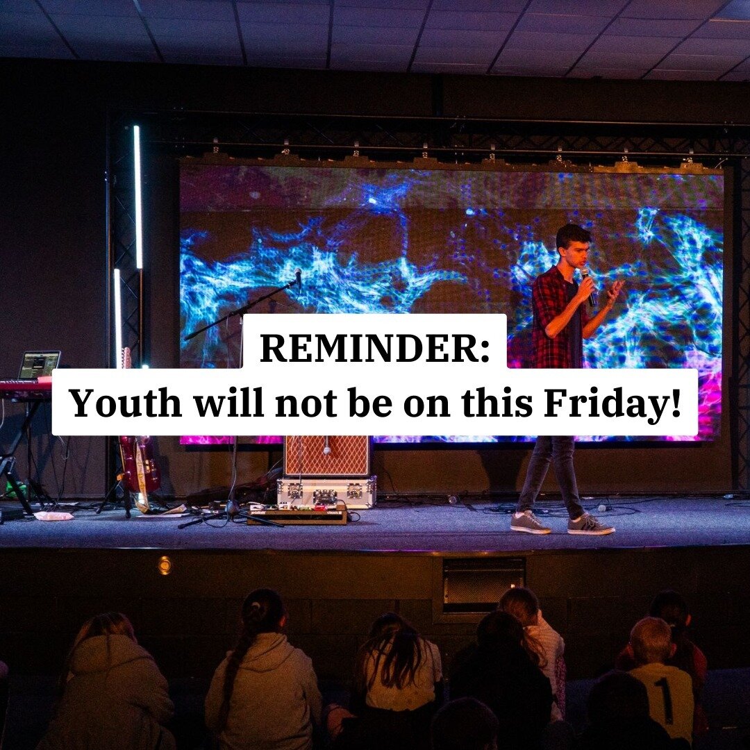 Reminder that Youth is NOT on tomorrow night. 

We will see you soon! 👏