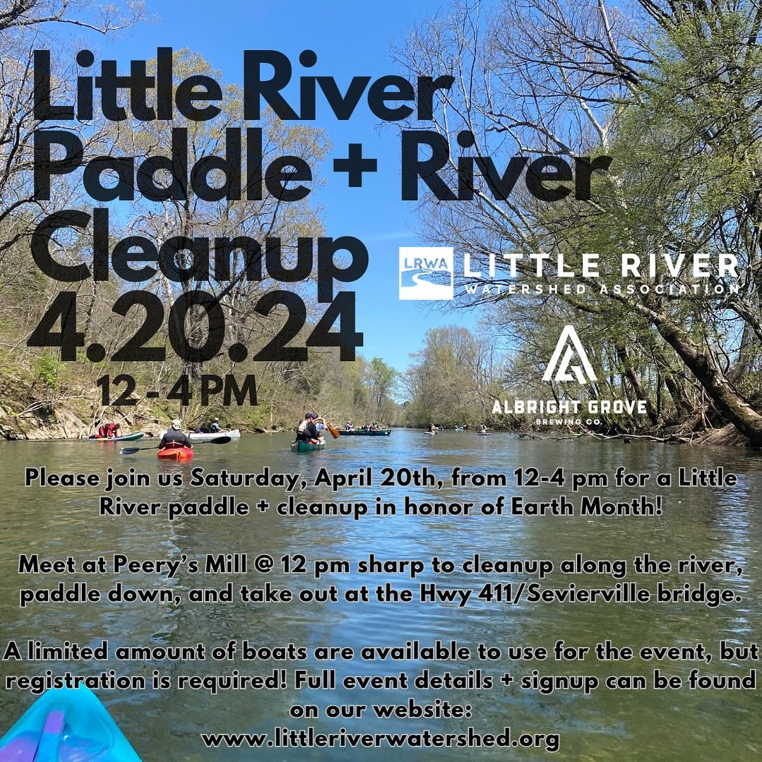 Please mark your calendars for Saturday, April 20th from 12-4 pm for a Little River Paddle and Cleanup! 

We will start from Perry&rsquo;s Mill and make our way down to Hwy 411/Sevierville Bridge. All cleanup supplies will be provided, and a limited 