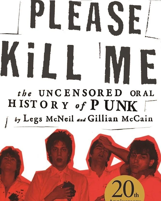 Please Kill Me: The Uncensored Oral History of Punk by Legs McNeil &amp; Gillian McCain 