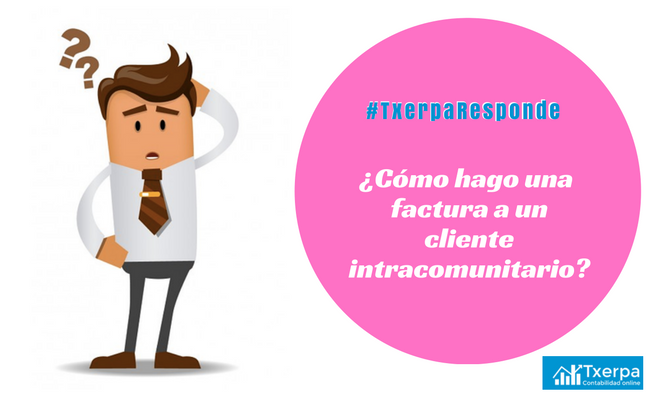 como_hacer_factura_cliente_intracomunitario_txerpa.png