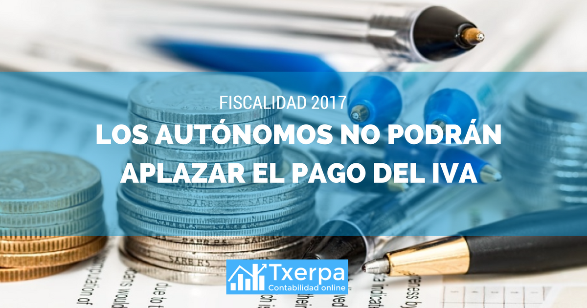 Los autónomos no podrán aplazar el pago del IVA en 2017