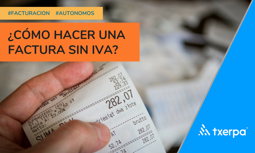 Cómo hacer una factura sin IVA — Txerpa