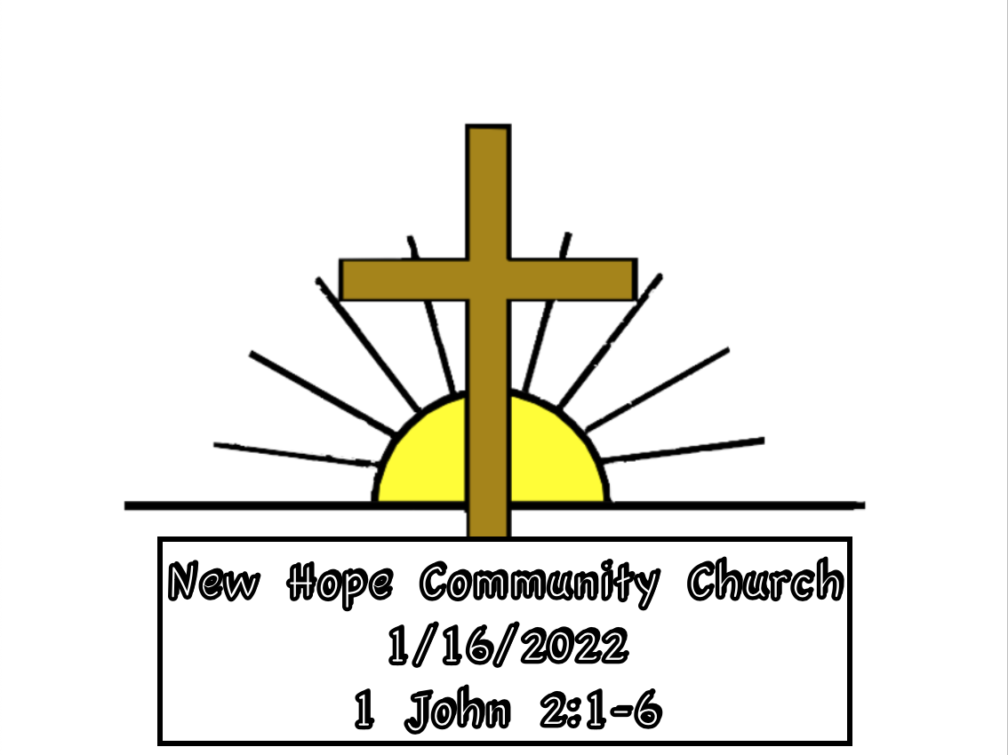 Worship 1-16-22 1 John 2:1-6