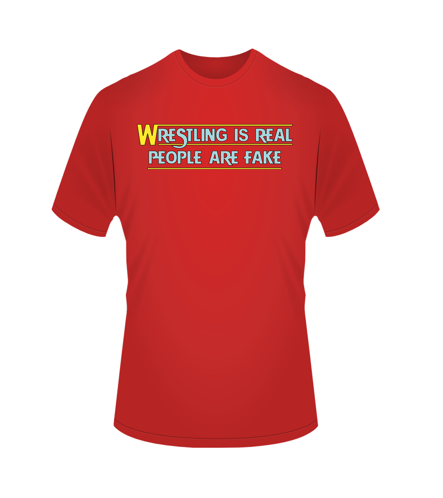 Wrestling Is Real [Red] — Go Ahead! Merchandise